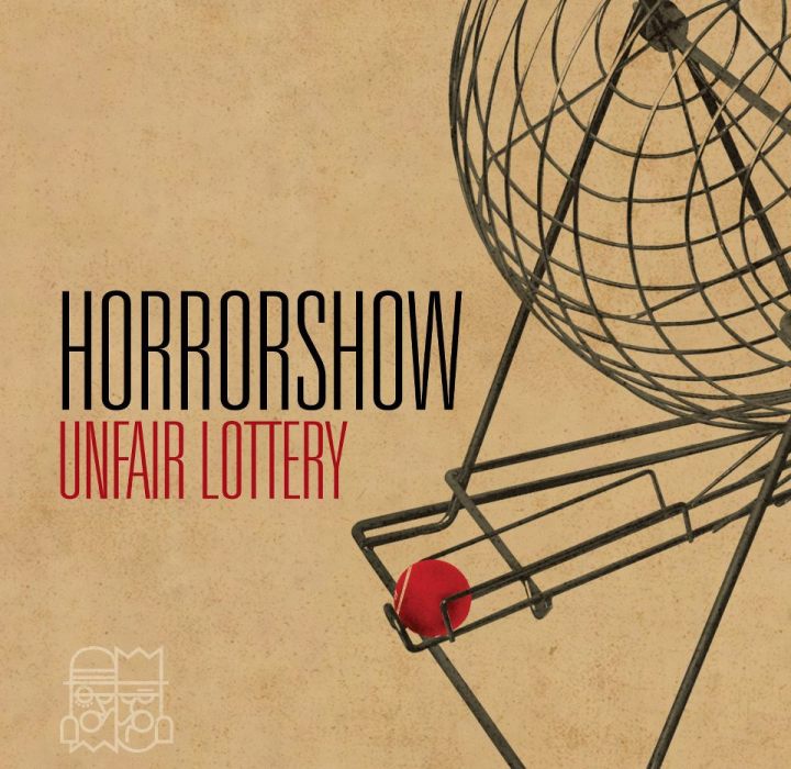 horrorshow unfair lottery
